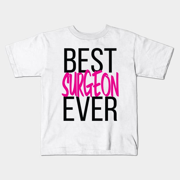 Best Surgeon Ever Kids T-Shirt by ProjectX23Red